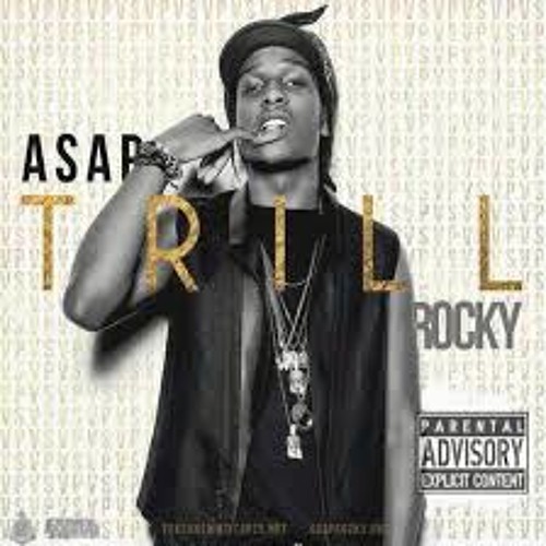 asap rocky trill download Asap rocky mixtape download free.