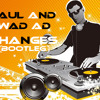 Faul & Wad Ad - Changes (Full Bootleg) album artwork