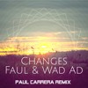 Faul & Wad Ad- Changes (Paul Carrera Remix) album artwork