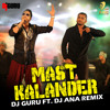 Mast Kalandar Dj Guru Ft Dj Ana