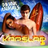 Drunk Animals (Kap Slap Bootleg)