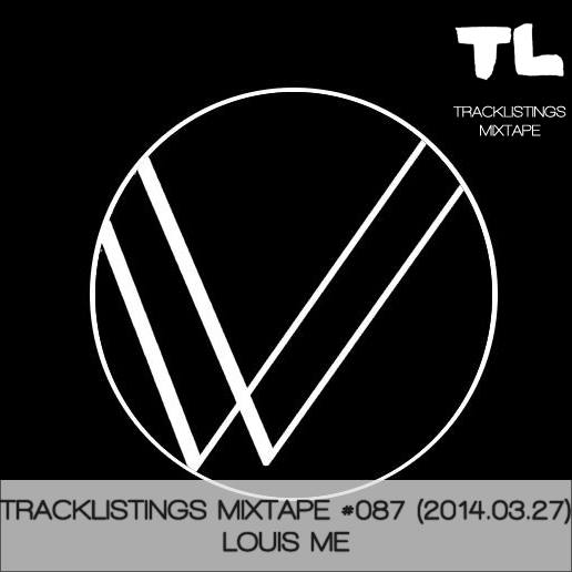 Tracklistings Mixtape #087 (2014.03.27) : Louis Me  Artworks-000074976627-gmy6uu-original
