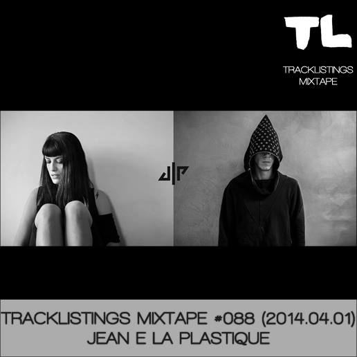 Tracklistings Mixtape #088 (2014.04.01) : Jean e La Plastique  Artworks-000075278926-gehc2z-original
