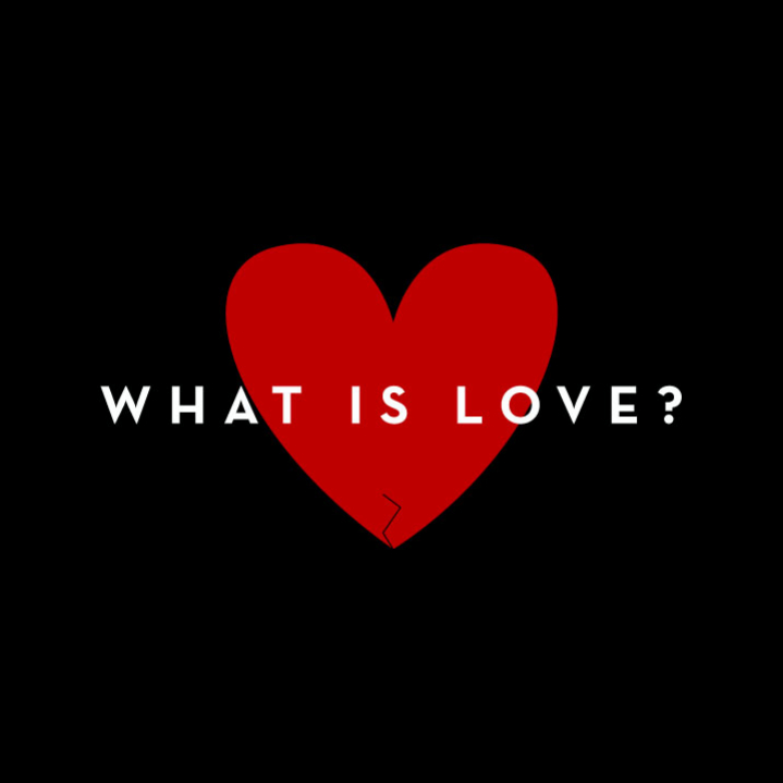 What Is Love?