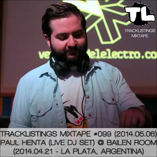 Tracklistings Mixtape #099 (2014.05.06) : Paul Henta (Live) @ Bailen Room (2014.04.21 - Argentina) Artworks-000078603448-qkcp3l-original