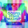 pKal Gospel Remix Mashup album artwork