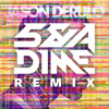 Talk Dirty (5 & A Dime Remix) by Jason Derulo feat. 2 Chainz