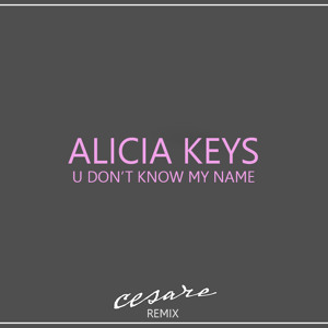 U Don't Know My Name (Cesare Remix) by Alicia Keys