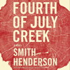 #11 - FOURTH OF JULY CREEK by Smith Henderson #11 - FOURTH OF JULY CREEK by Smith Henderson