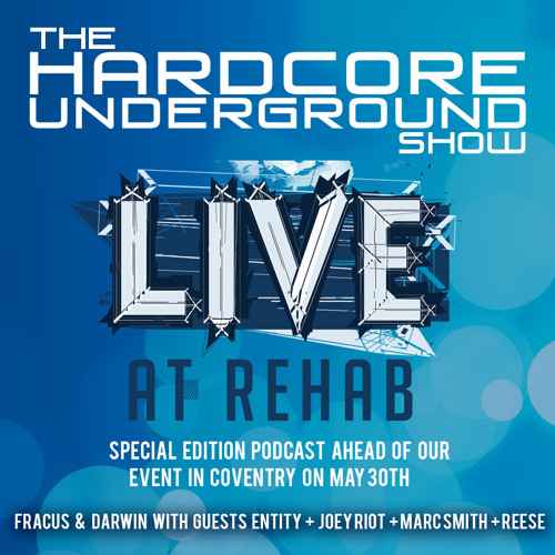 Stream The Hardcore Underground Show Rehab Special F D With Entity