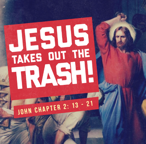 Jesus Takes Out The Trash!