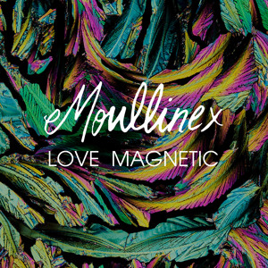 Love Magnetic by Moullinex 