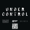 Calvin Harris & Alesso ft. Hurts - Under Control (Sunnery James & Ryan Marciano Remix) album artwork