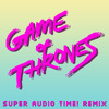 Game Of Thrones Main Theme (Super Audio Time! 1986 Remix) album artwork