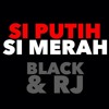 Black ft. RJ – Si Putih Si Merah (Studio Version) album artwork