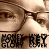 Money Power Glory - Lana del Rey (Cover)
