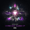 Virtual Riot - We're Not Alone (Original Mix)