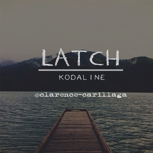 KODALINE LATCH СКАЧАТЬ БЕСПЛАТНО KODALINE LATCH СКАЧАТЬ БЕСПЛАТНО