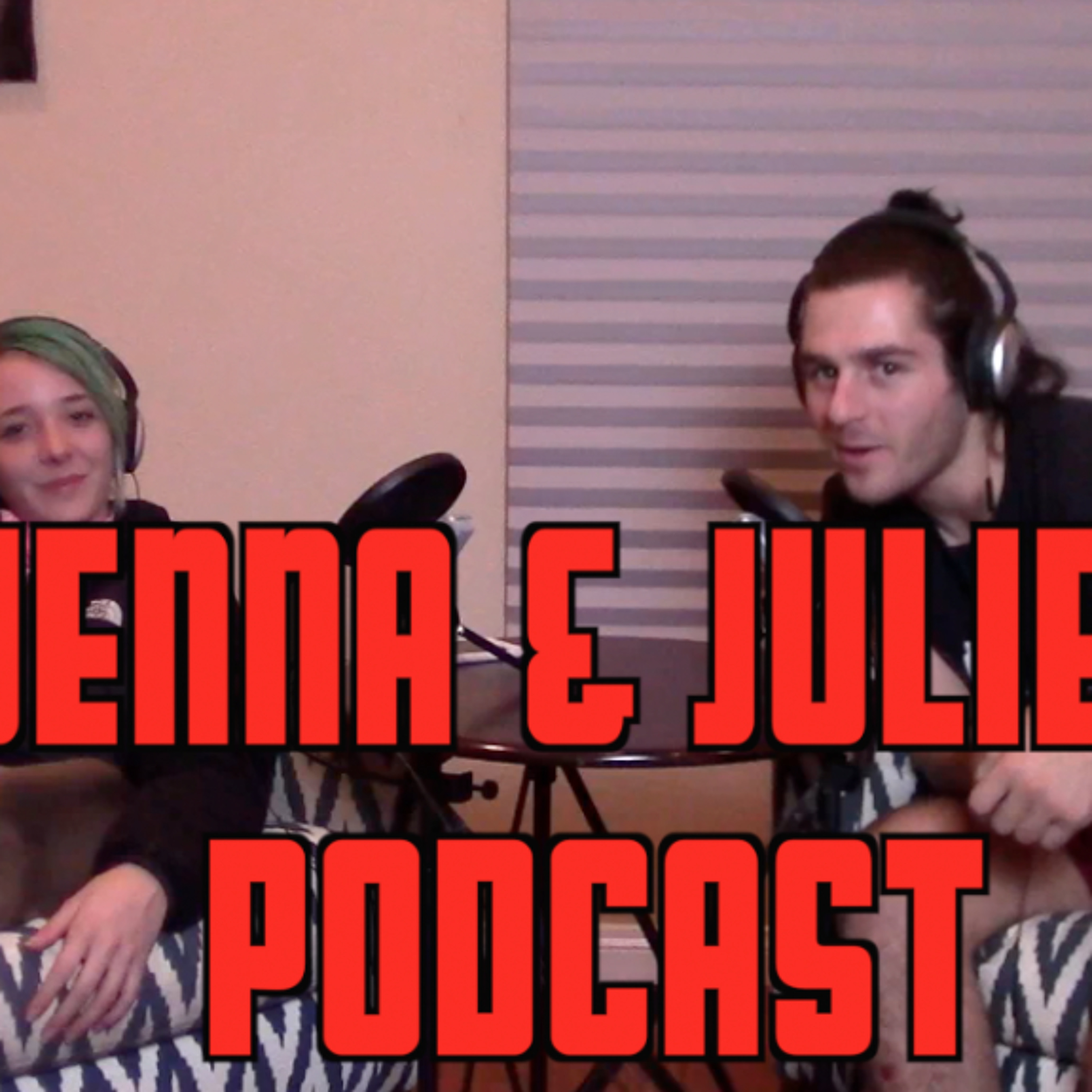 Jenna & Julien Podcast