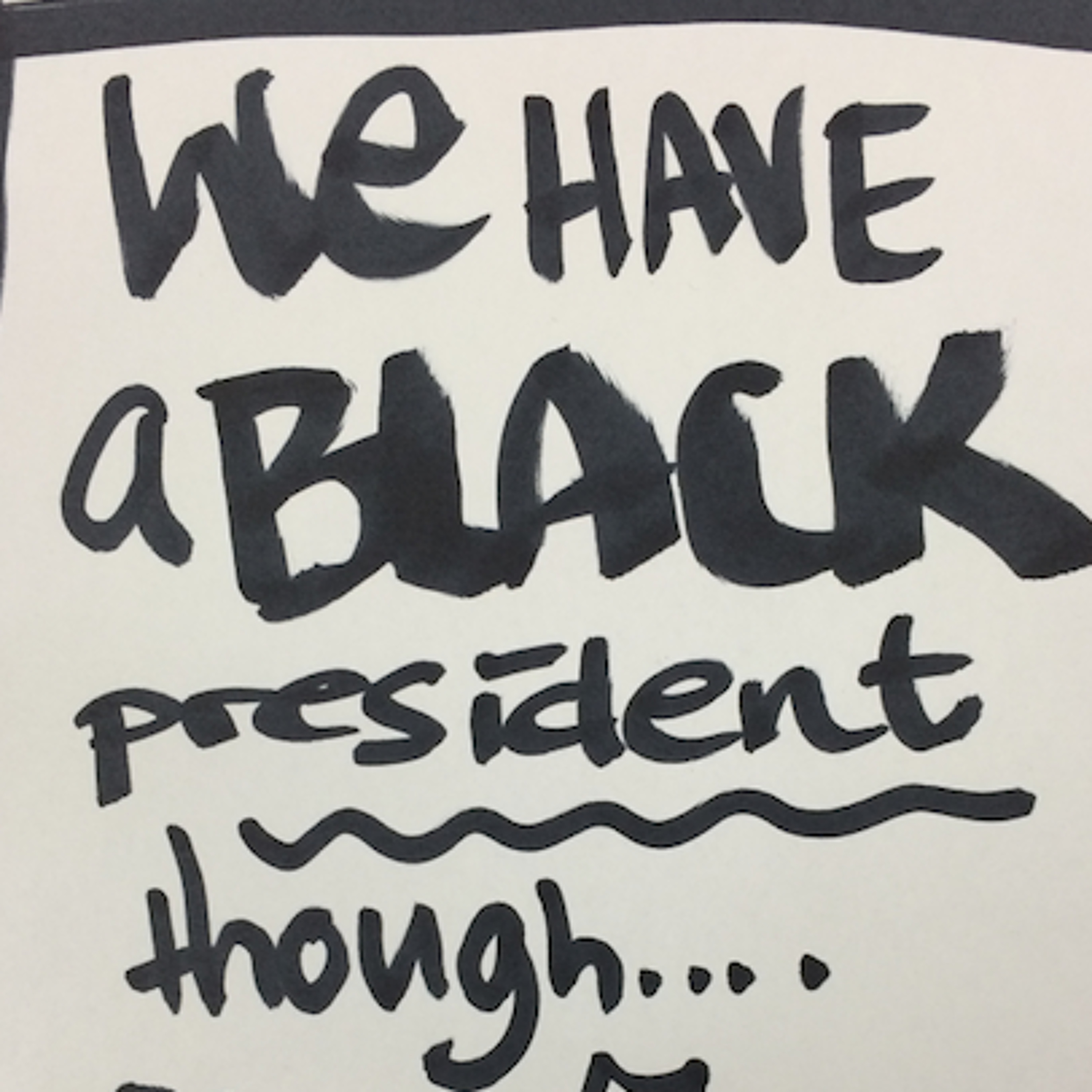 Toasty Ep. 4 We have a black President though....