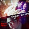Tu Zaroori English Version(Make Me Feel Alive) Cover By Tahsin Ahmed