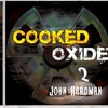 You Raise Your Hands (full version) - Remaster 2014 - John Hardman - Cooked Oxide 2