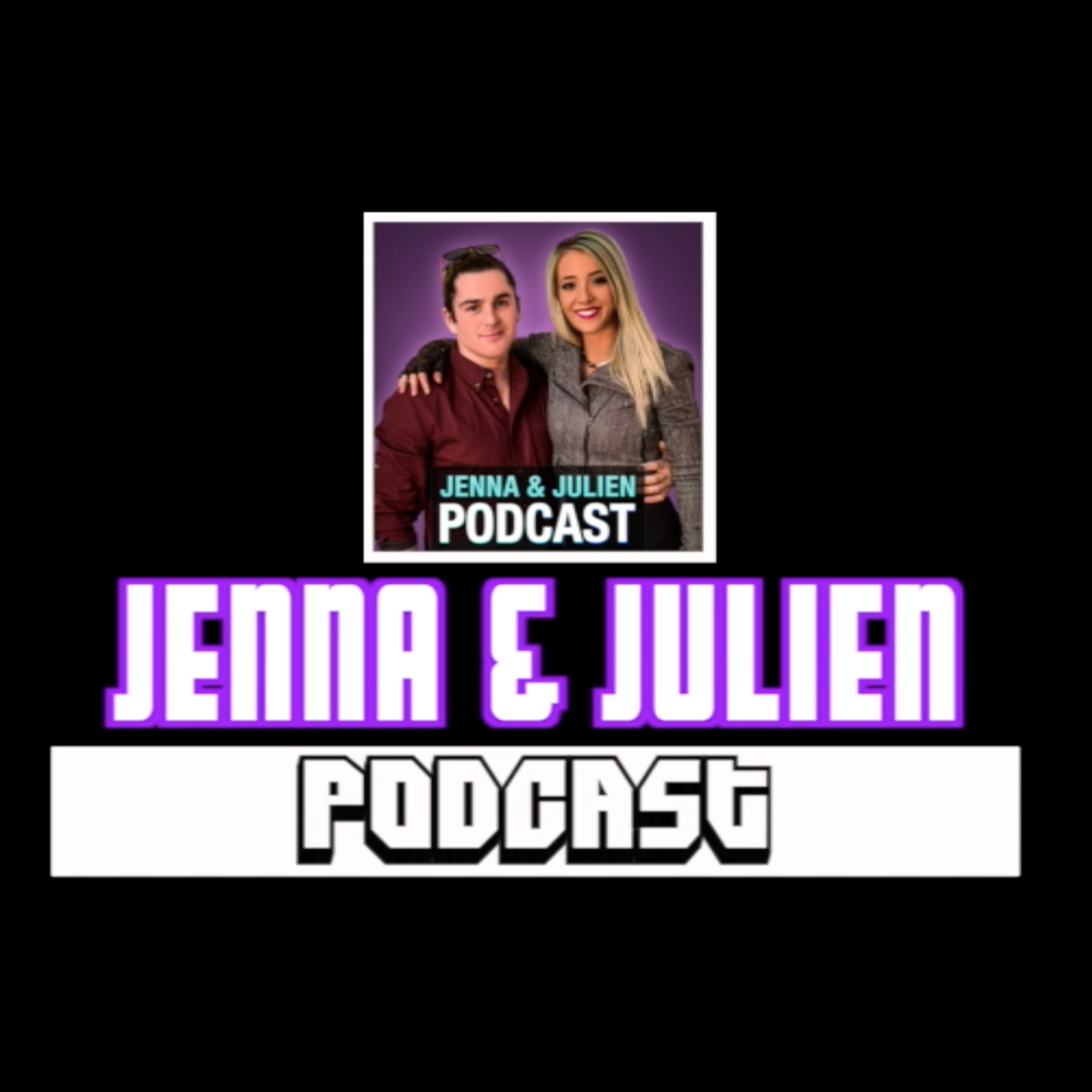 Jenna & Julien Podcast