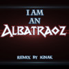 Aron Chupa - I Am an Albatraoz (Remix By IgnaK)