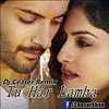 Khamoshiyan - Tu Har Lamha (Dj Ceaser Remix)
