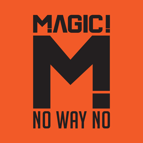 MAGIC! - No Way No