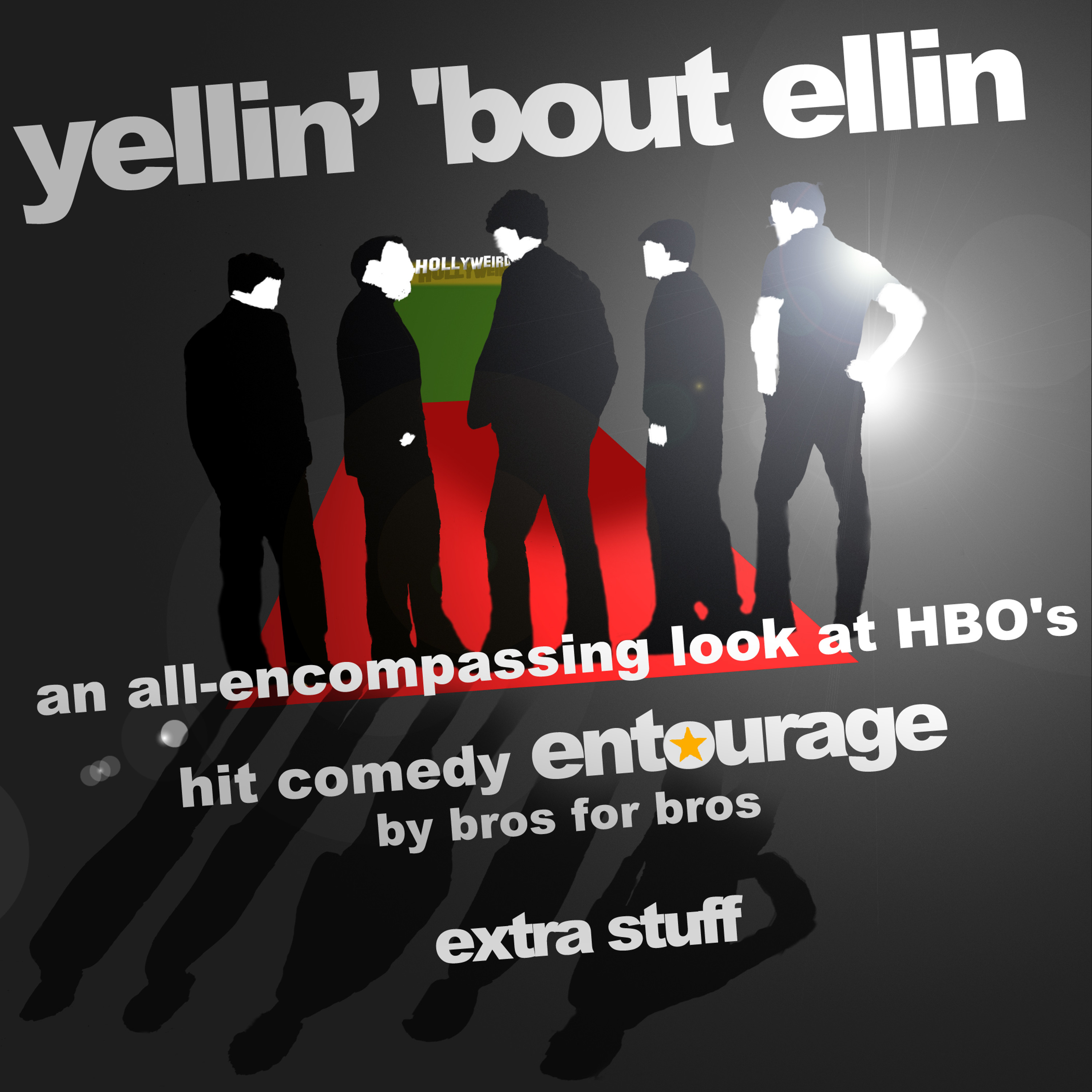Yellin\' \'Bout Ellin - An Entourage Podcast