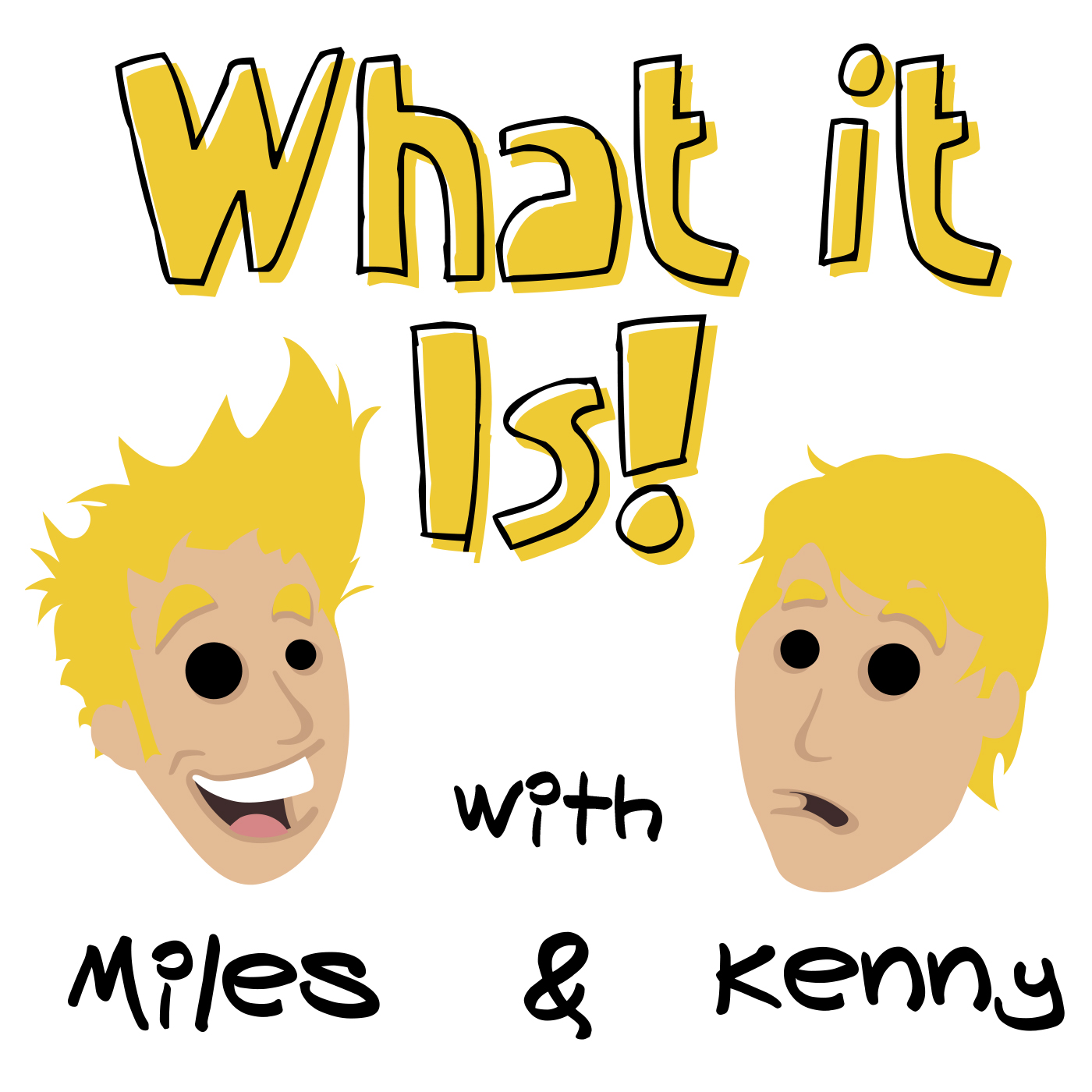 What it Is! With Miles & Kenny