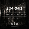Kongos Come With Me Now Nitals And Blaas Remix Out Now Mp3