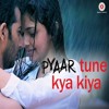 Pyaar Tune Kya Kiya Jubin Nautiyal