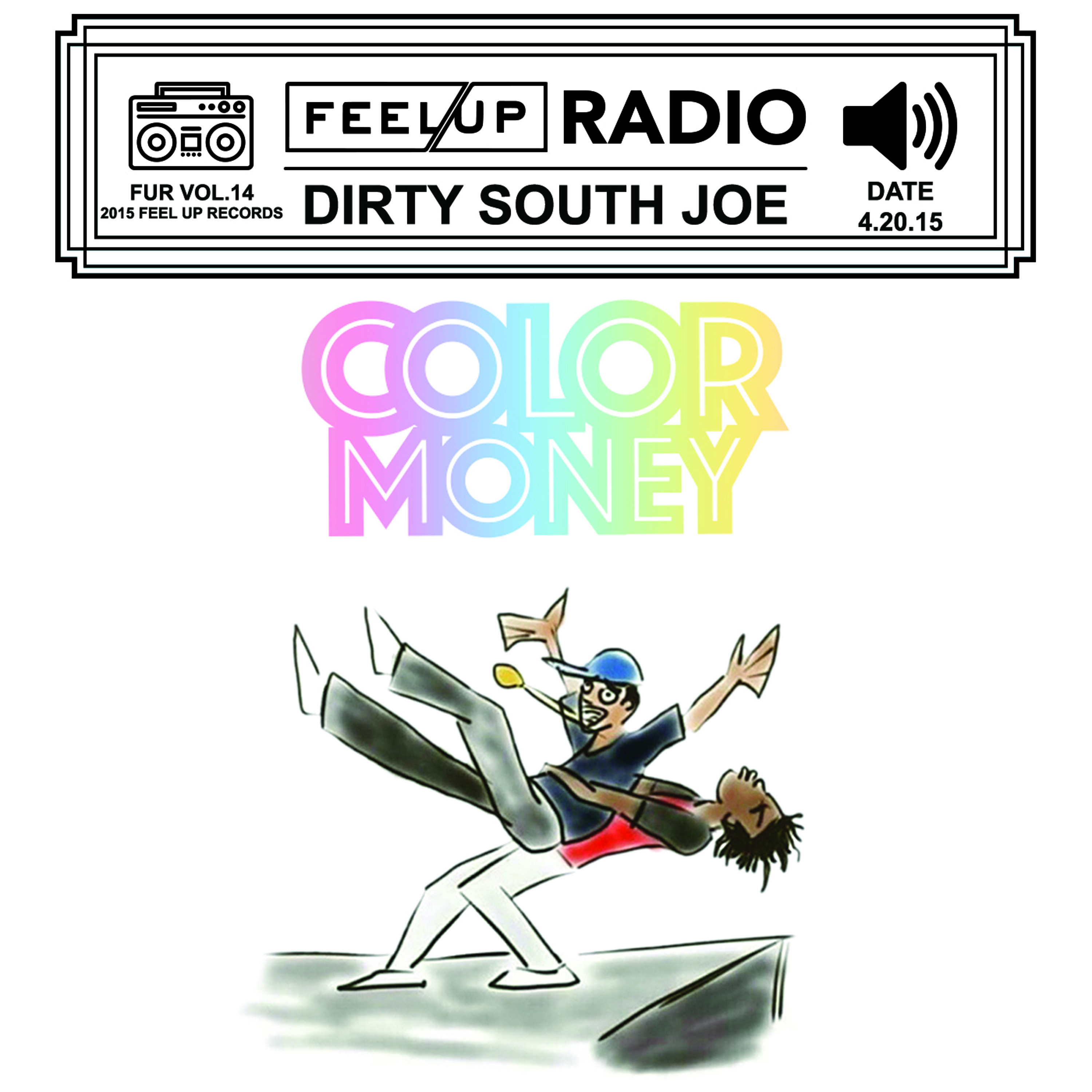 Feel Up Radio Vol.14 - Dirty South Joe - Color Money
