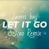 James Bay Let It Go Severo Remix Tss Exclusive Mp3