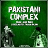 Pakistani Complex - Talha Anjum