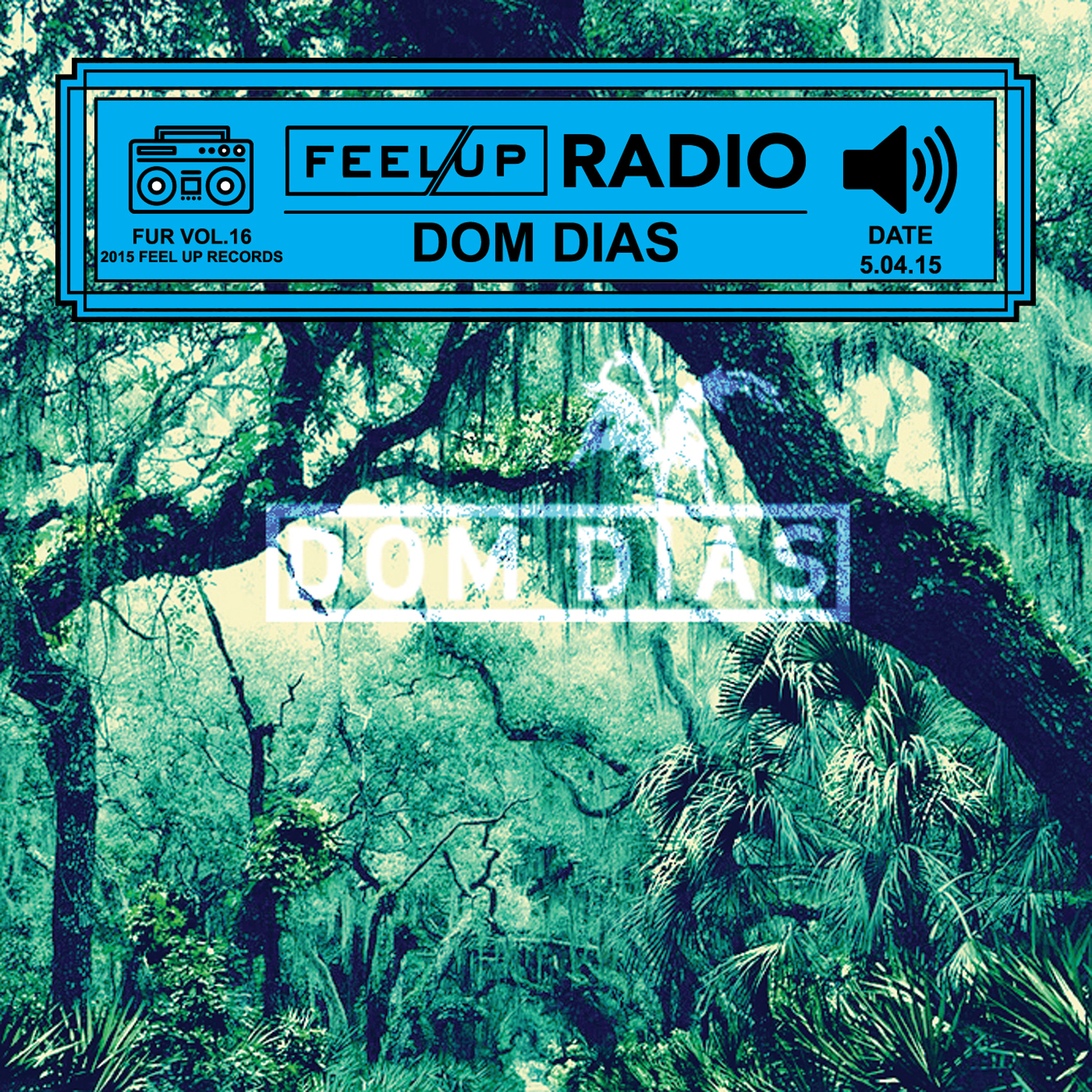 Feel Up Radio Vol.16 - Dom Dias