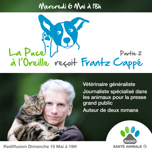 La Puce à l'Oreille #74 - Frantz Cappé, vétérinaire, écrivain et passionné des animaux - 2ème Partie