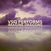 Vsq Performs Imagine Dragon S I Bet My Life Mp3