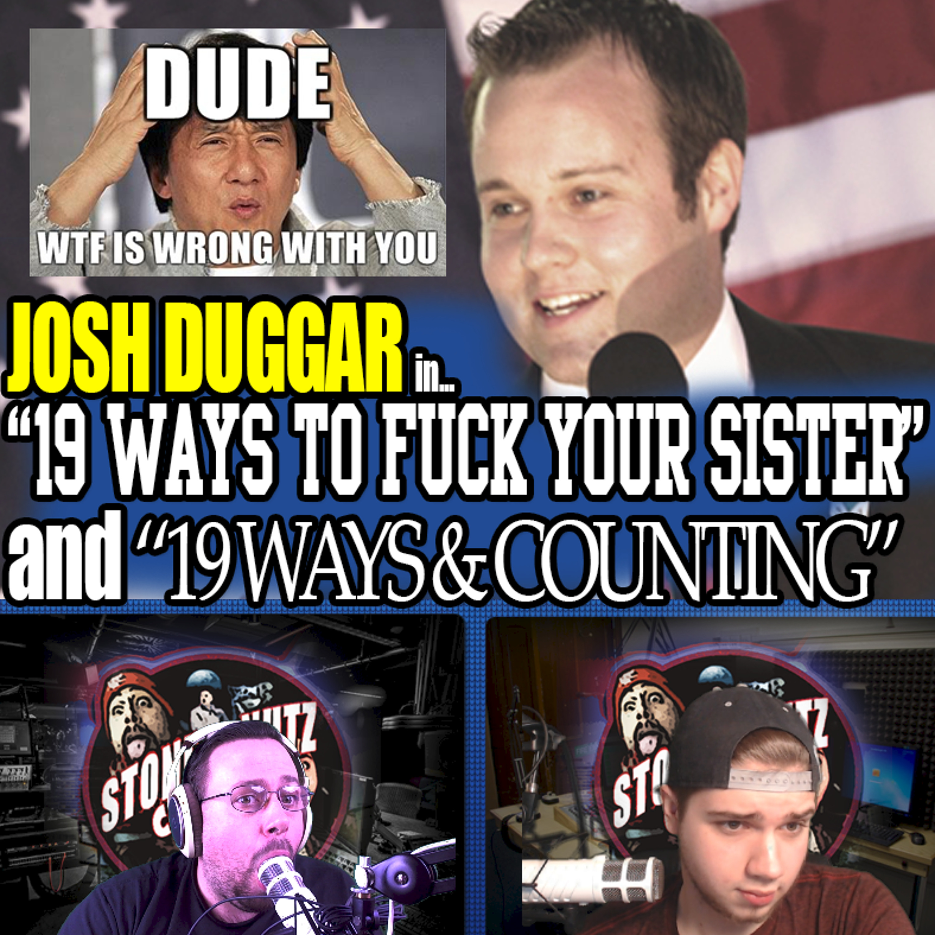 Josh Duggar in "19 Ways to F**k Your Sister" and "19 Ways & Counting" - May 23, 2015