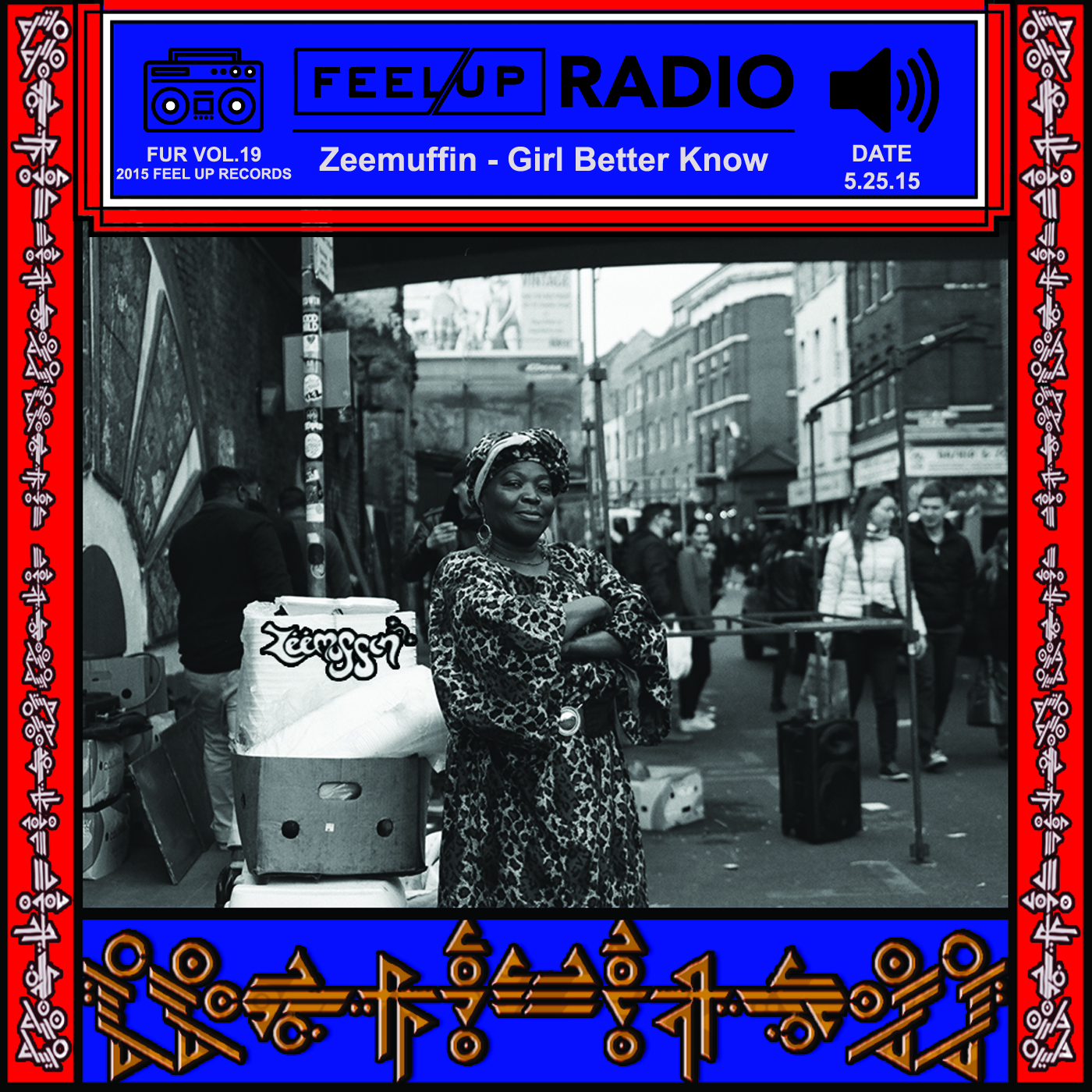 Feel Up Radio Vol.19 - Zeemuffin - Girl Better Know