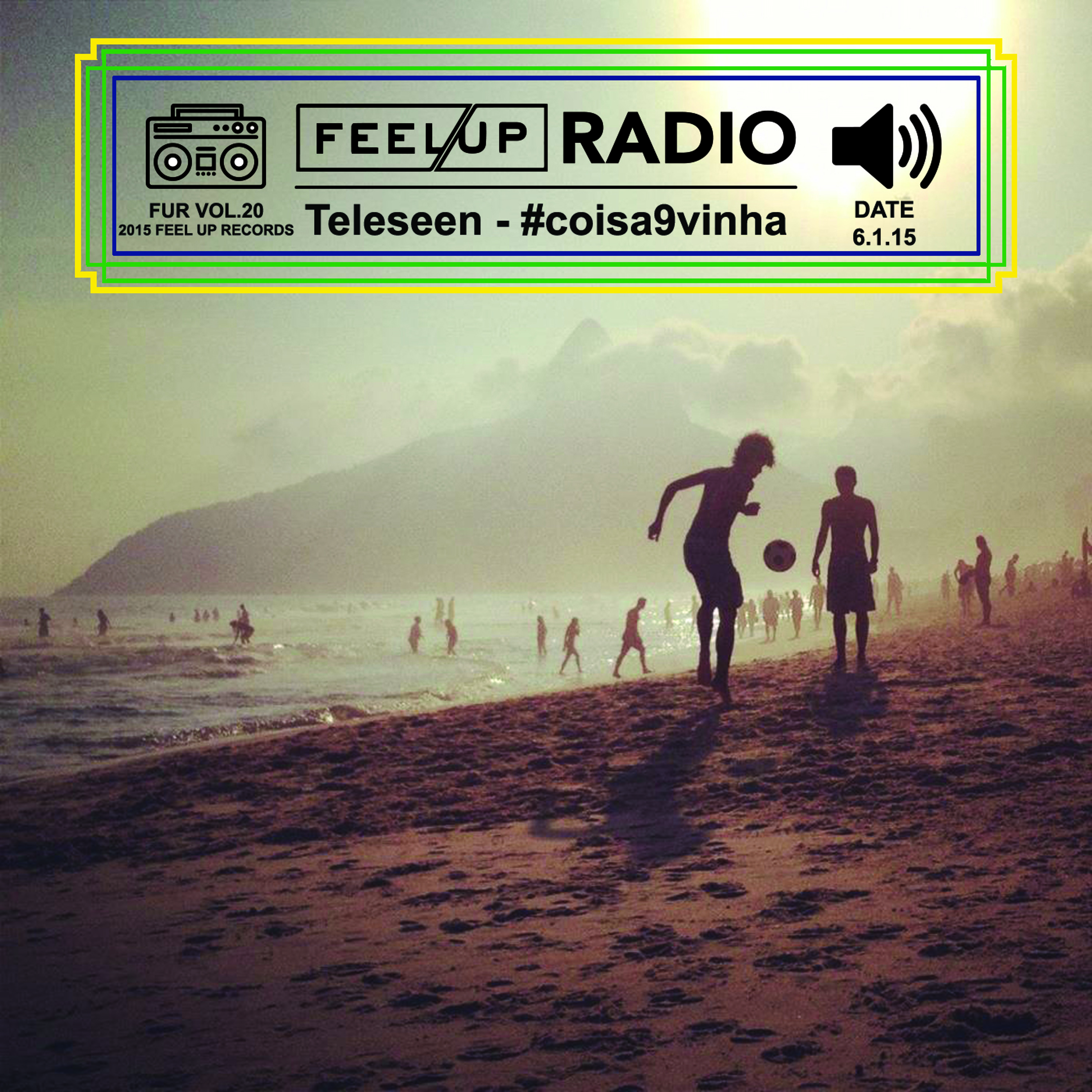 Feel Up Radio Vol.20 - Teleseen - #coisa9vinha