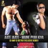 Aate Jaate - Maine Pyar Kiya - DJ AMIT B Remix