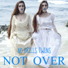 Not Over (No Frills Twins)