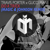 Travis Porter Ft Gucci Mane Do A Trick Magic And Johnson Remix Mp3