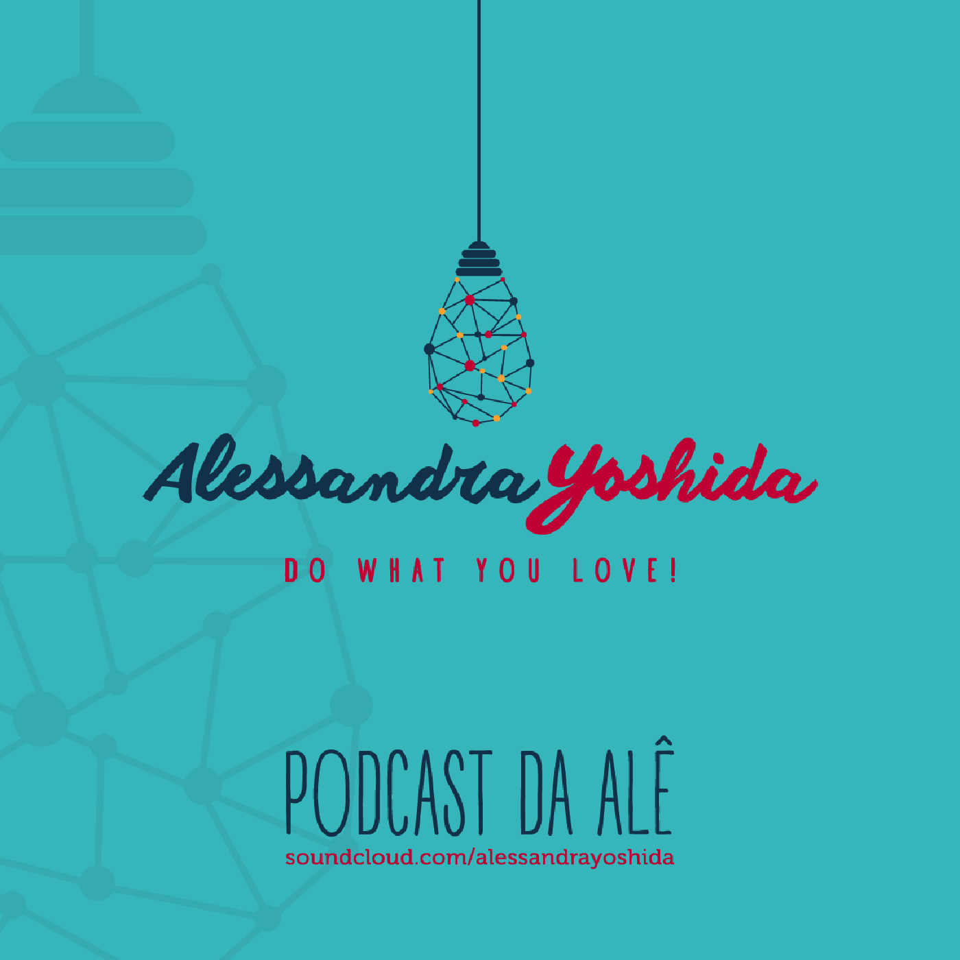 Podcast da Alê #027 - Cuide da sua saúde para poder realizar seus sonhos!