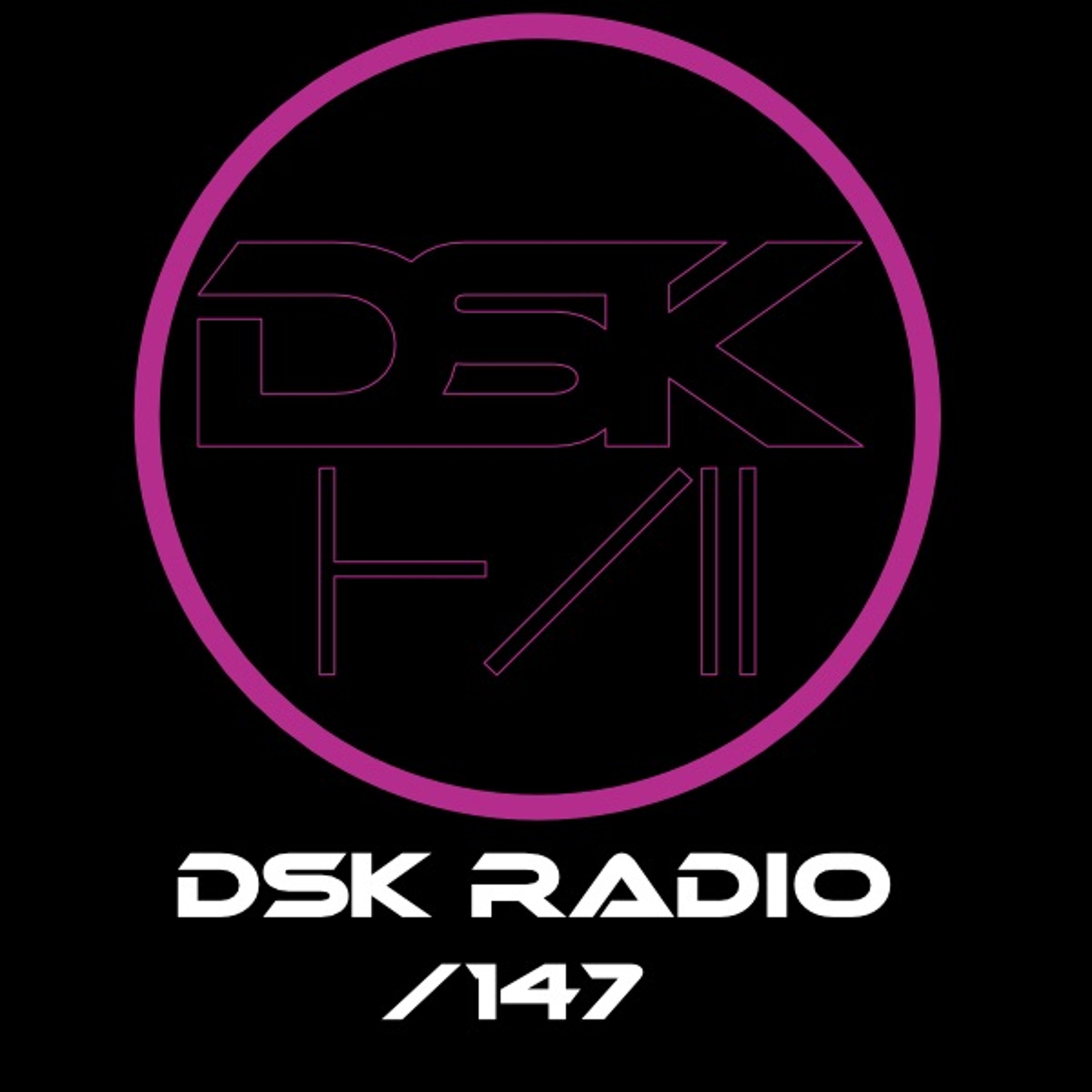 DSK Radio Podcast 147