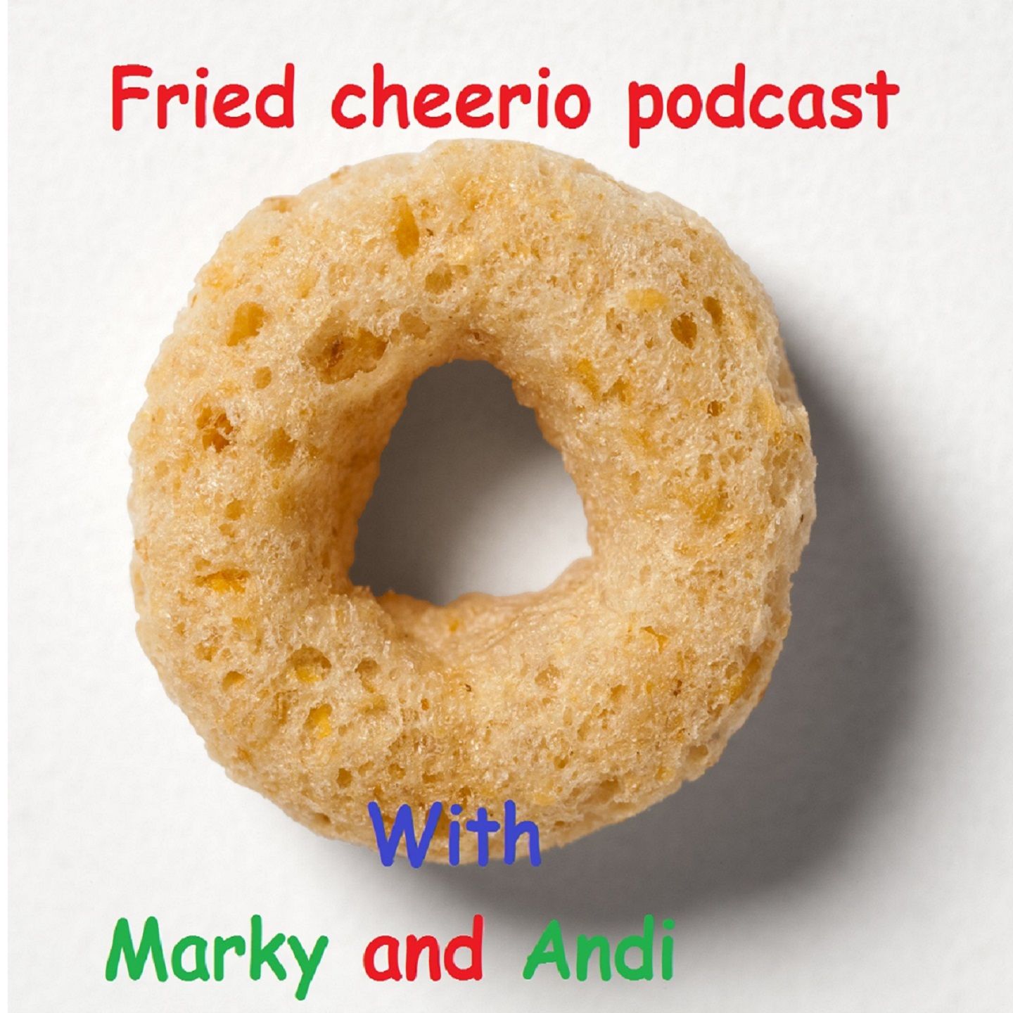 Fried Cheerios Podcast - Episode 1