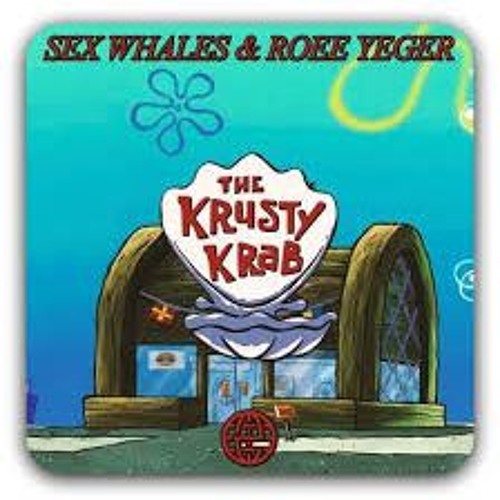 Stream Sex Whales Roee Yeger The Krusty Krab By Dupstepgutter